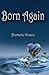 Born Again by Pamela Grace