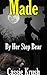 Made By Her Step Bear: A BBW Paranormal Shape Shifter Romance (By Her Step Bear- BBW Paranormal Bear Shifter Book 3)