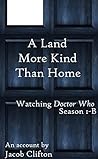 A Land More Kind Than Home by Jacob Clifton