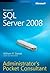 Microsoft® SQL Server® 2008 Administrator's Pocket Consultant