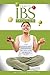 The Key to IBS Freedom by Peter Thatcher