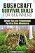 Bushcraft Survival Skills for Beginners: Simple Tips and Fundamentals For First-Time Adventurers (Backpacking & Camping)