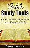 Bible Study Tools: 21 Life Lessons Anyone Can Learn From The Bible (Life Lessons, Bible Verses, Know Your Bible, Inspirational Bible Verses, Bible Commentary, Bible Study)