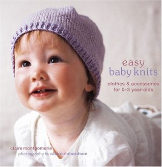 Easy Baby Knits: Clothes & Accessories for 0-3 Year-olds (Paperback)