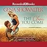 The Closer You Come by Gena Showalter The Closer You Come by Gena Showalter