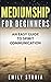 Mediumship for Beginners: A...
