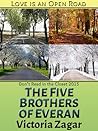 The Five Brothers of Everan (Love Is An Open Road)