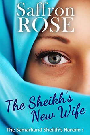 The Sheikh's New Wife: Erotic Adventures for Exotic Nights (The Samarkand Sheikh's Harem Book 1)