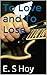 To Love and To Lose