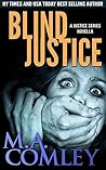 Blind Justice by M.A. Comley Blind Justice by M.A. Comley