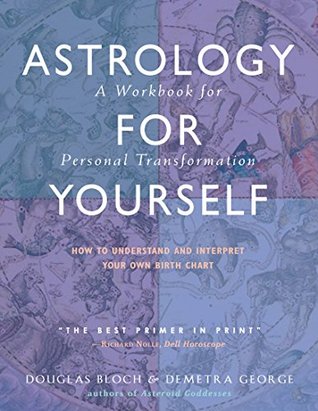 Astrology for Yourself: How to Understand And Interpret Your Own Birth Chart