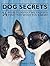 Dog Secrets: 14 Rules To De...