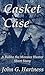 Casket Case by John G. Hartness