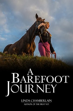 A Barefoot Journey: The true story of one woman's fight against horse shoes