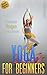 Yoga: The Modern Guide of Yoga Poses for Beginners to Practice Yoga and Meditation in Less than 24 Hours (Yoga Poses, Yoga Guide, Yoga for Beginners, Advanced Yoga, Meditation - Book 1)