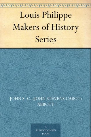 Louis Philippe: Makers of History Series (Kindle Edition)