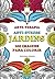 Arte-Terapia Anti-Stress: Jardins, 100 Imagens Para Colorir
