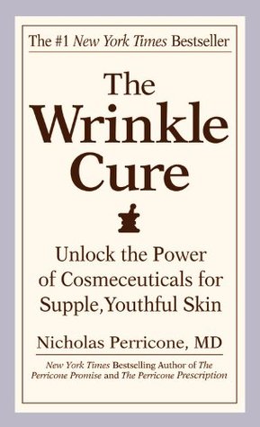The Wrinkle Cure: Unlock the Power of Cosmeceuticals for Supple, Youthful Skin (Paperback)