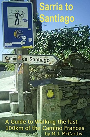 Sarria to Santiago: A Guide to Walking the last 100km of the Camino Frances (Kindle Edition)