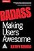 Badass: Making Users Awesome