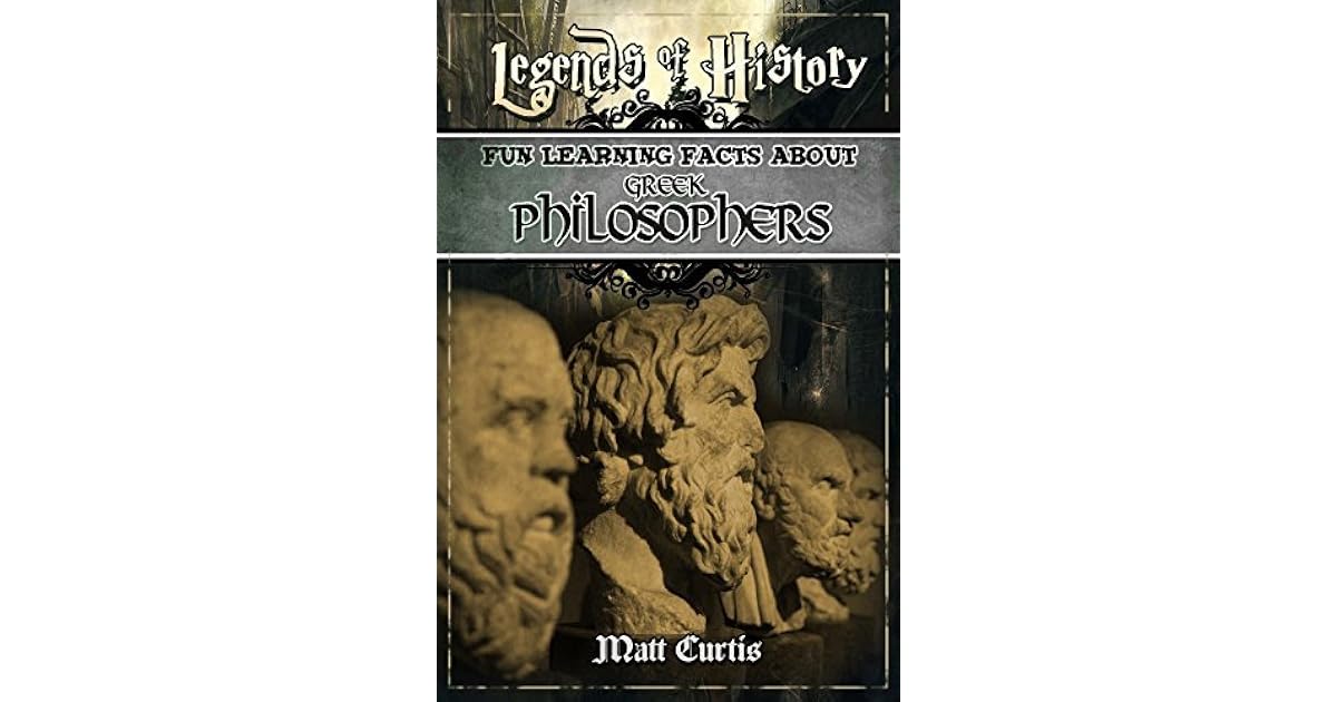 Legends Of History Fun Learning Facts About GREEK PHILOSOPHERS Illustrated Fun Learning For 