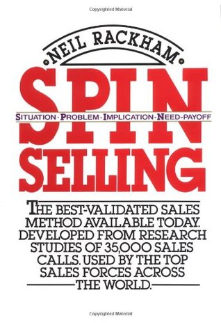 SPIN Selling: Situation Problem Implication Need-payoff (Hardcover)