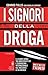 I signori della droga