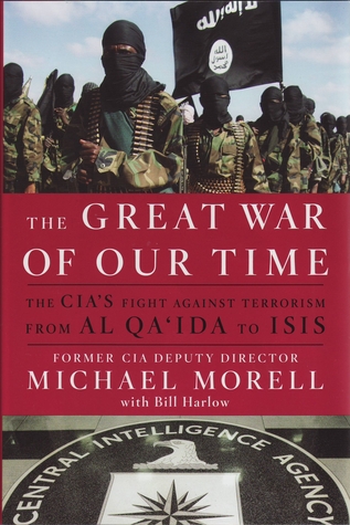 The Great War of Our Time: The CIA's Fight Against Terrorism--From al Qa'ida to ISIS (Hardcover)