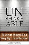 Unshakeable by Angela Watson