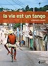 La Vie est un tango by Lorenzo Lunar Cardedo