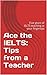 Ace the IELTS by Philip Greene