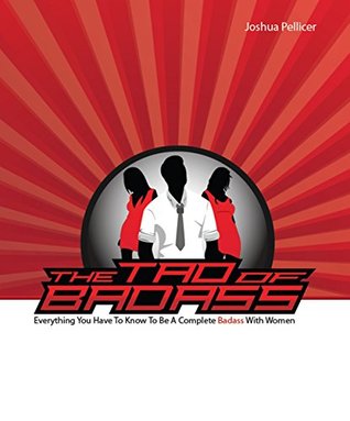 The Tao Of Badass: Dating Tips For Men (Kindle Edition)
