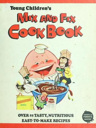Young Children's Mix and Fix Cookbook (Hardcover)
