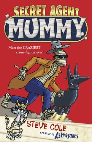Secret Agent Mummy (Secret Agent Mummy, #1)