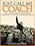 Just Call Me Coach, The Dick Strahm Story by John  Grindrod