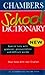 Chambers School Dictionary by Chambers
