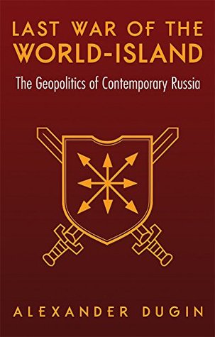 Last War of the World-Island: The Geopolitics of Contemporary Russia (Kindle Edition)