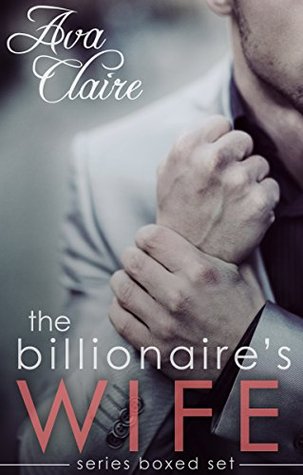 Boxed Set: The Billionaire's Wife Series Complete Collection (Billionaire Romance)