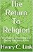 The Return To Religion: Dev...