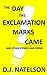 The Day the Exclamation Marks Came by D.J.  Natelson