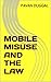 MOBILE MISUSE AND THE LAW