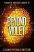 Beyond Violet