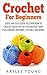 Crochet For Beginners by Kaylee Young