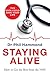 Staying Alive: How to Get t...