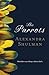 The Parrots by Alexandra Shulman