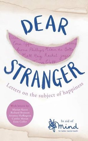 Dear Stranger: Letters on the Subject of Happiness