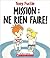 Mission: Ne rien faire!