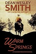Warm Springs: A Thunder Mountain Novel