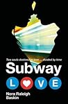 Subway Love by Nora Raleigh Baskin Subway Love by Nora Raleigh Baskin