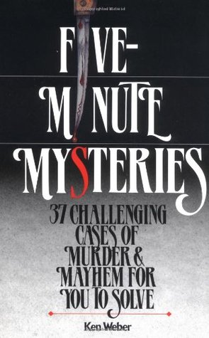 Five-Minute Mysteries: 37 Challenging Cases of Murder and Mayhem for You to Solve (Paperback)